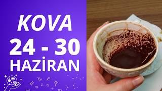 KOVA BURCU 24 - 30 HAZİRAN 2024 KAHVE FALI ( Haftalık Burç Yorumları )