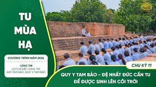 Quy y Tam Bảo - Đệ nhất đức cần tu để được sinh lên cõi trời | Chu kỳ 11 - Chương trình 2024