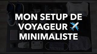 MON SETUP DE VOYAGEUR ️ MINIMALISTE : Comment je voyage 3 semaines avec un sac à dos  de 6 kilos !