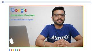 Google Interview Process for Salesforce Developers