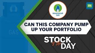 Mahanagar Gas | Soft Gas Prices & Volume Growth to Lead to Earnings Growth | Stock Of The Day