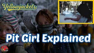 Pit Girl Explained | Yellowjackets Theory