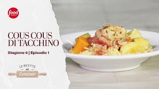 Il Cous cous di tacchino | Le Ricette del Convento