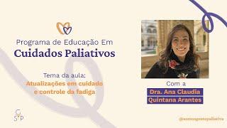 Aula inaugural "Atualizações em cuidado e controle da fadiga", com Ana Claudia Quintana Arantes