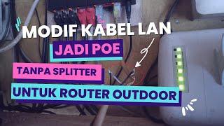 CARA MEMBUAT POE SENDIRI DENGAN KABEL LAN TANPA SPLITTER UNTUK ROUTER OUTDOR