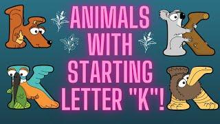 ANIMALS WITH STARTING LETTER K!