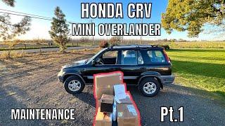 RD1 Honda CRV Mini Overlander (Pt. 1 Maintenance!)