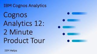 Cognos Analytics 12: 2 Minute Product Tour