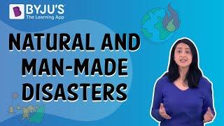 Natural And Man-Made Disasters | Class 5 | Learn With BYJU'S