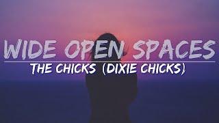 The Chicks (Dixie Chicks) - Wide Open Spaces (Lyrics) - Full Audio, 4k Video