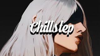 Chillstep Mix 2024 