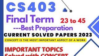 cs403 ||CS403 Final Term Paper Preparation || CS403 Final Term Preparation 2023