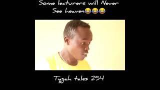 WHY KENYAN UNIVERSITY LECTURES WILL NEVER SEE HEAVEN_TYGAH TALES254