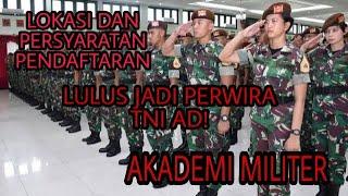 DI BUKA PENDAFTARAN! AKADEMI MILITER BERIKUT PERSYARATAN DAN ALUR PENDAFTARANNYA