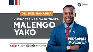 Dr. Joel Nanauka | #MALENGO YAKO - Mjumiko wa mbinu sahihi za kuunda na kuongeza kasi ya kuyatimiza.