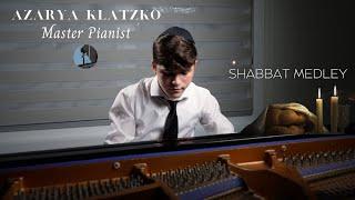 Timeless Shabbat Medley  - Azarya Klatzko - Master Pianist Piano