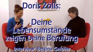 Doris Zölls: Deine Lebensumstände zeigen Dir Deine Berufung