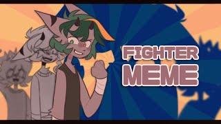 FIGHTER | animation meme |