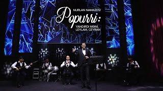 Nurlan Namazov — Popurri: "Yandırdı Məni", "Leylam", "Ceyran" (+994 51 230 75 72)