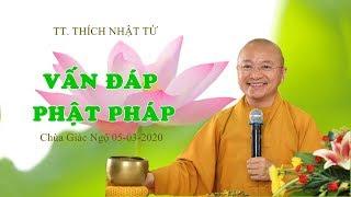 TT. Thích Nhật Từ trả lời vấn đáp Phật pháp Online ngày 05/03/2020