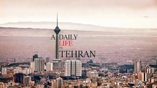 A Daily Life in Tehran / زندگی روزمره در تهران