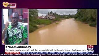 Joy News Prime | #NoToGalamsey: President must personally call for immediate halt to illegal mining