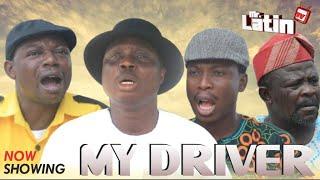 MY DRIVER / MR LATINTV 2024 COMEDY SERIES/ MR LATIN , APANKUFOR, OKELE, OGBOLUKE