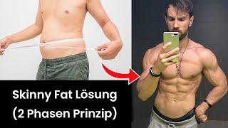 Die Skinny Fat Lösung (2 Phasen Prinzip)