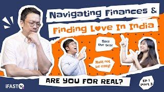 Navigating Finances & Finding Love in India | Are You For Real? S2 EP 1 (Part 3)