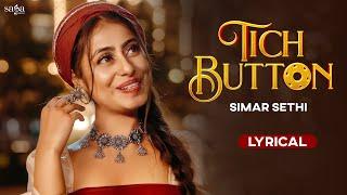 Tich Button - Lyrical | Simar Sethi | Chahida kuch Vi Nai | Punjabi Song | Punjabi Romantic Song