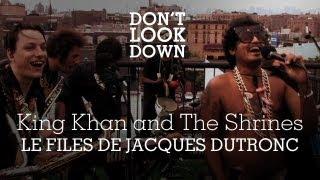 King Khan and the Shrines - Le Files De Jacques Dutronc - Don't Look Down