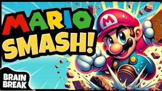  Mario Smash!  Brain Break   Freeze Dance  Just Dance