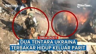 Aksi Heroik Dua Prajurit Ukraina Coba Selamatkan Diri dari Kobaran Api yang Melanda Paritnya