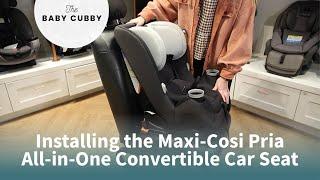 How to Install The Maxi-Cosi Pria All-in-One Convertible Car Seat