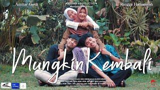 MUNGKIN KEMBALI  - Short Movie ( Film Pendek Baper )