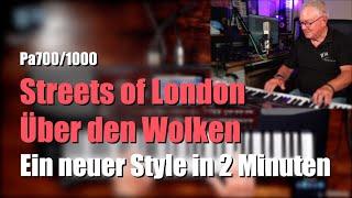 Pa700/1000 - "Streets of London / Über den Wolken" - Ein neuer Style in 2 Minuten # 1419