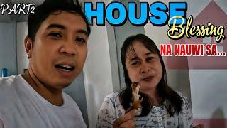 HOUSE BLESSIG NA NAUWI SA             PART 2