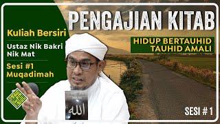 Kuliah Bersiri - Hidup Bertauhid, Tauhid Amali - Sesi Awal (Muqadimah)