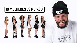 MEIKOD vs 10 MULHERES!