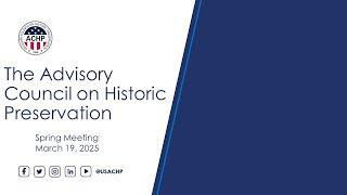 Advisory Council on Historic Preservation March 2025 Meeting