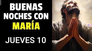 BUENAS NOCHES CON MARÍA.  JUEVES 10 DE ABRIL DE 2025