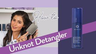 How to use MONAT Unknot Detangler | Hair Styling & Prep