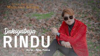 MAULANA WIJAYA - DAHSYATNYA RINDU (Official Music Video)