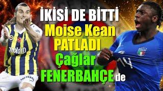 Moise Kean işi bitti Çağlar Söyüncü kesinleşti || İkisi de F.Bahçe'de..