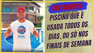 Como manter limpa e cristalina a piscina que é usada todos os dias  ou so nos finais de semana.