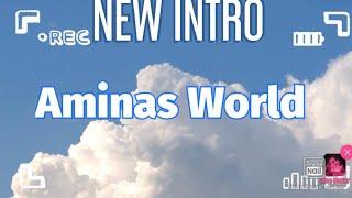 New Intro | Aminas World