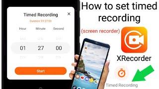 How to set time recording duration on Screen Recorder XRecorder app