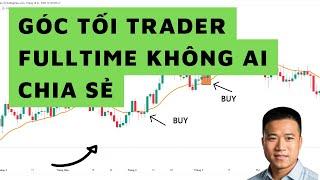 Góc Tối Trader Fulltime Không Ai Nói