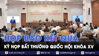 Họp báo kết quả Kỳ họp bất thường lần thứ Tám, Quốc hội Khóa XV - VNews