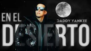 Daddy Yankee - En El Desierto (Cancion Cristiana 2025)